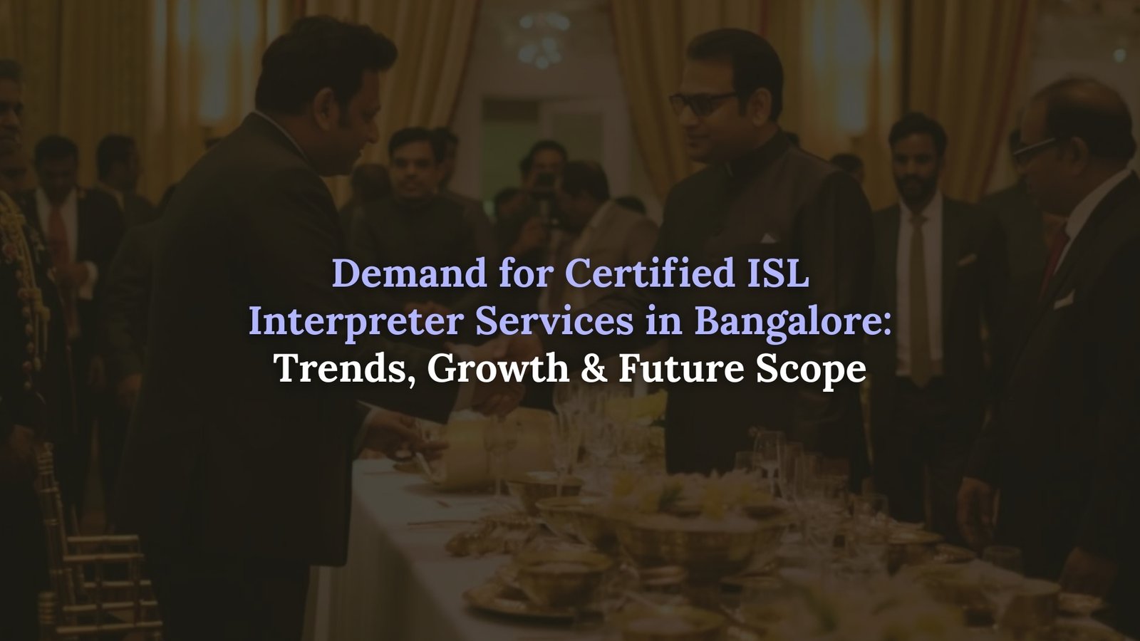 Hire Certified ISL Interpreter Services in Bangalore