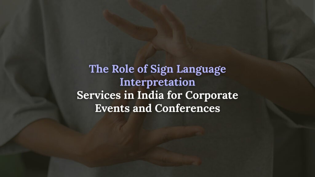 Sign Language Interpretation Services in India