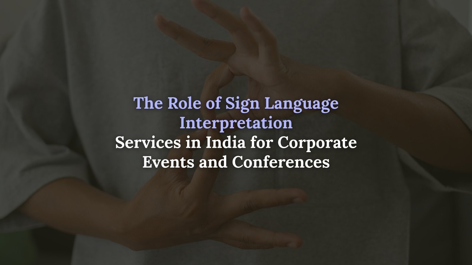 Sign Language Interpretation Services in India