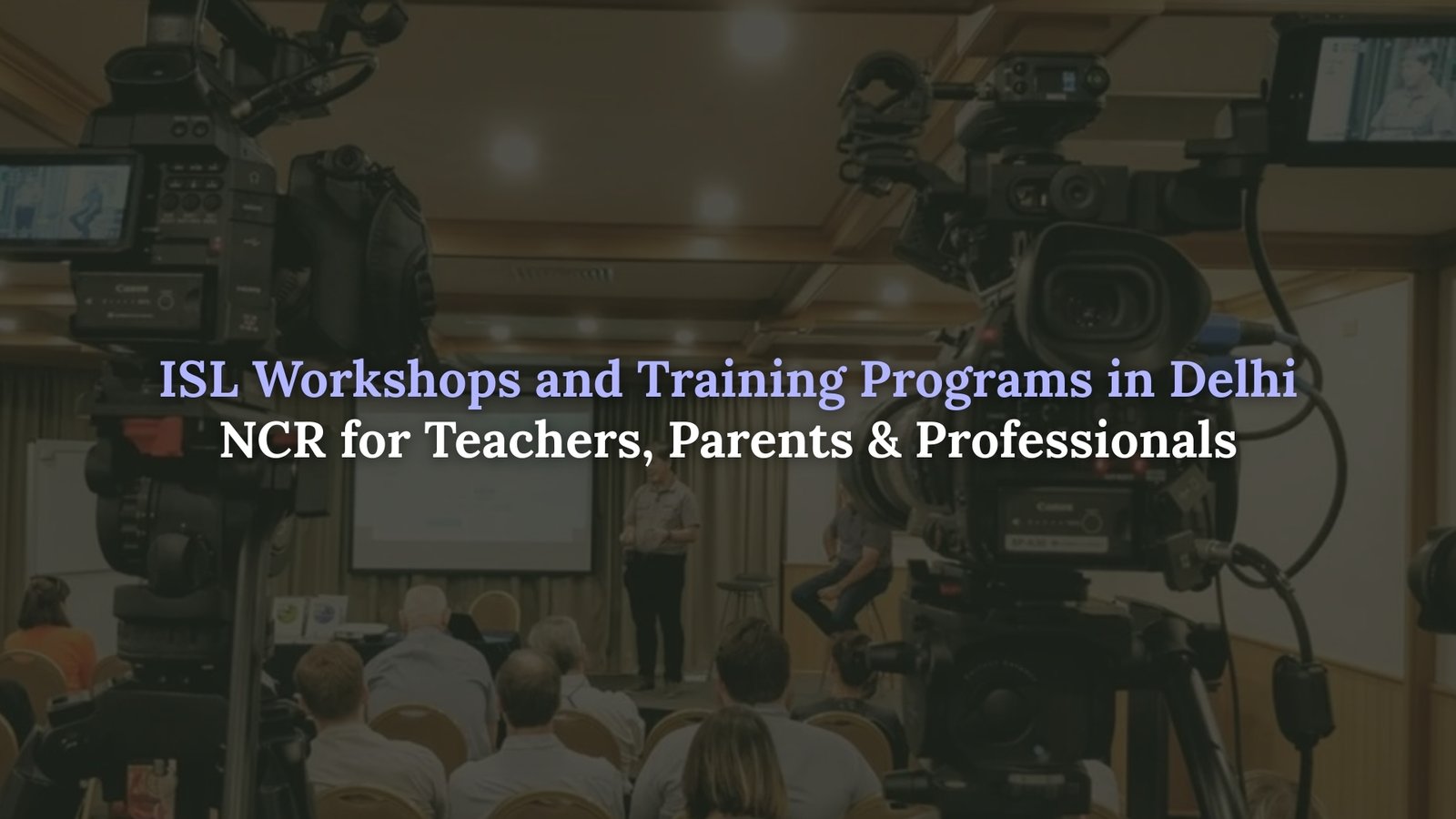 ISL workshops and training programs in Delhi NCR