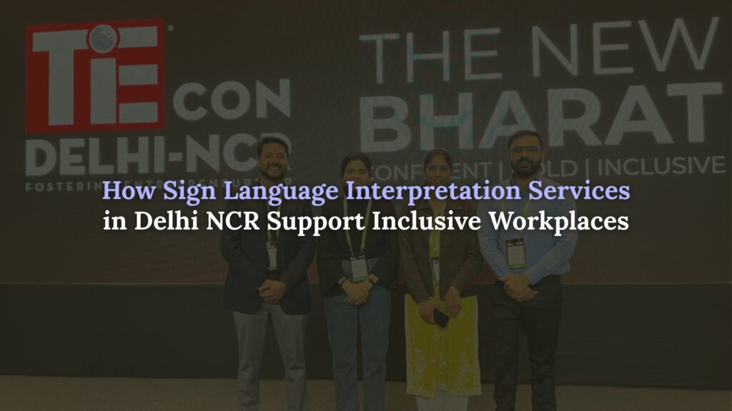 Sign Language interpretation services in Delhi NCR