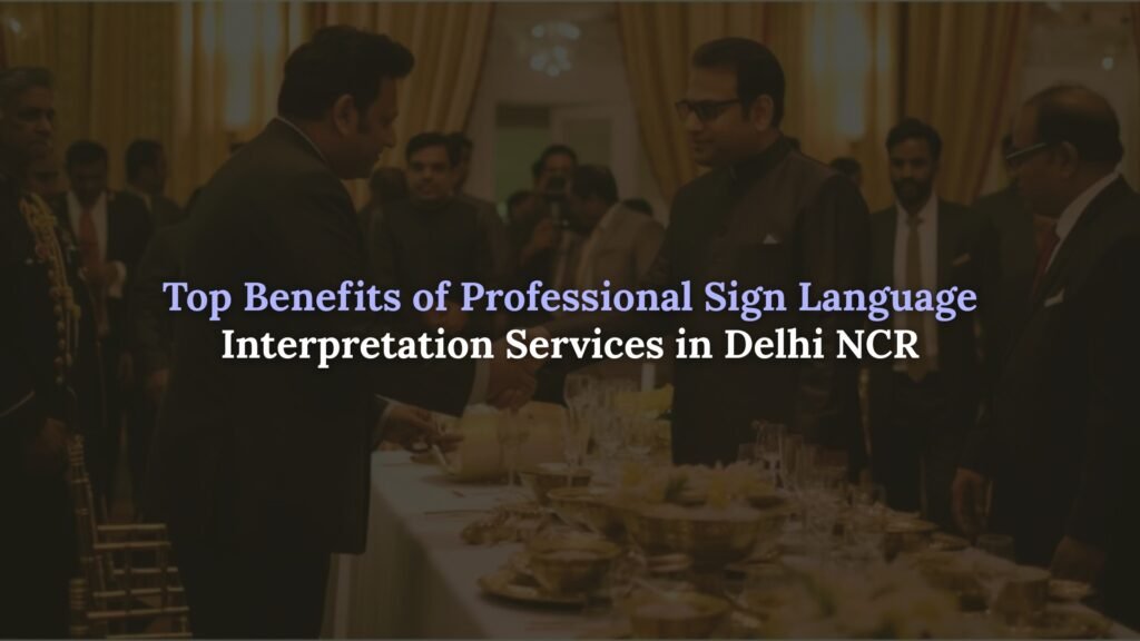 Sign Language interpretation services in Delhi NCR