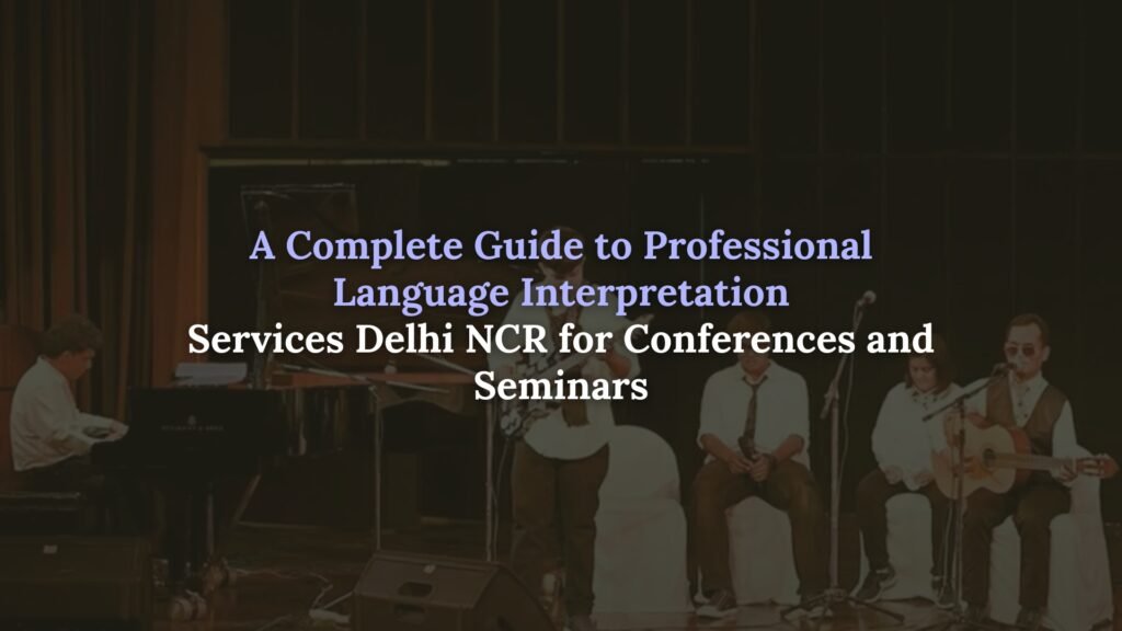 Professional language interpretation services Delhi NCR